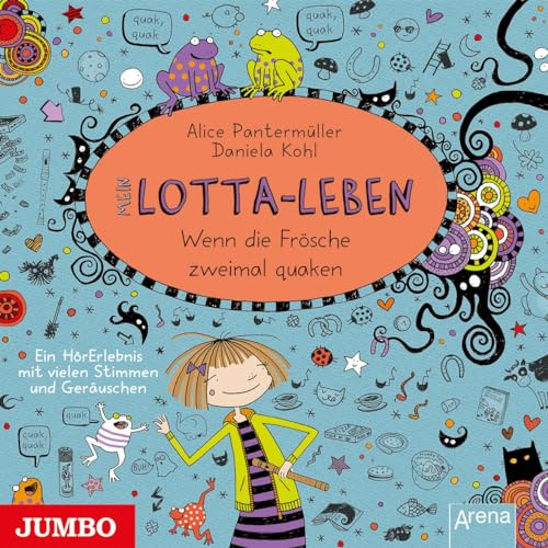 Mein Lotta-Leben. Wenn die Frösche zweimal quaken: CD Standard Audio Format, Hörspiel