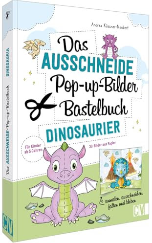Das Ausschneide-Pop-up-Bilder-Bastelbuch Dinosaurier – 3-D-Bilder aus Papier: Anmalen, ausschneiden, falten und kleben. Verbastelbuch für Mädchen und Jungs. Kinder-Bastelbuch ab 5 Jahren.