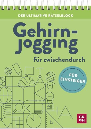 Der ultimative Rätselblock – Gehirnjogging für zwischendurch: Für Einsteiger | Logikspiele, Denkspiele, Gedächtnistraining für Einsteiger (Rätselspaß für unterwegs)