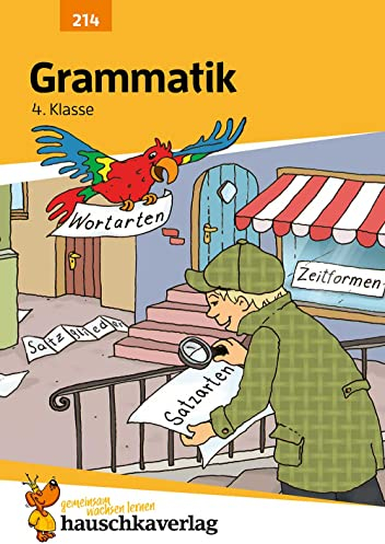 Deutsch 4. Klasse Übungsheft - Grammatik: Wortarten, Satzglieder, die vier Fälle üben für den Übertritt. Wie im Unterricht: Erklärungen mit Übungen und Lösungen