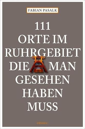 111 Orte im Ruhrgebiet die man gesehen haben muß