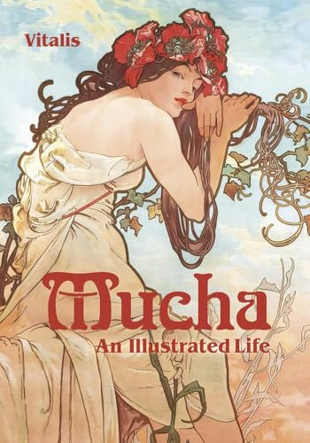Mucha: An Illustrated Life