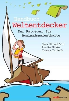 Handbuch Weltentdecker. Der Ratgeber für Auslandsaufenthalte: Infos, Programme, Anbieter, Preise, Leistungen, Tipps: Au-Pair, Freiwilligendienste, ... Sprachreisen, Studium, Work & Travel