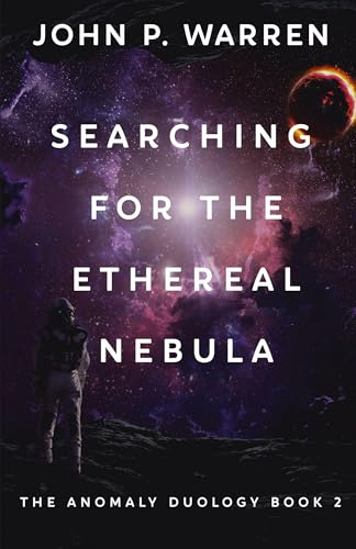 Searching For The Ethereal Nebula (The Anomaly Duology, Band 2)