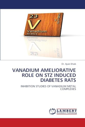 VANADIUM AMELIORATIVE ROLE ON STZ INDUCED DIABETES RATS: INHIBITION STUDIES OF VANADIUM METAL COMPLEXES