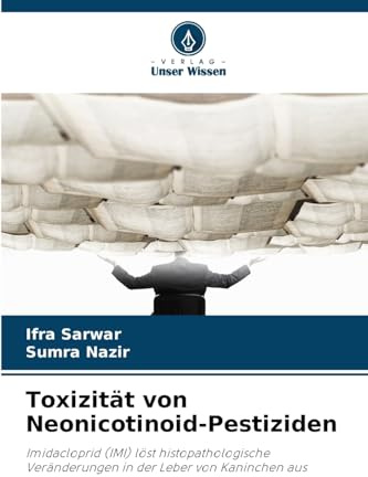 Toxizität von Neonicotinoid-Pestiziden: Imidacloprid (IMI) löst histopathologische Veränderungen in der Leber von Kaninchen aus