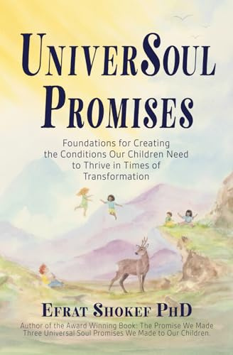 UniverSoul Promises: Foundations for Creating the Conditions Our Children Need to Thrive in Times of Transformation