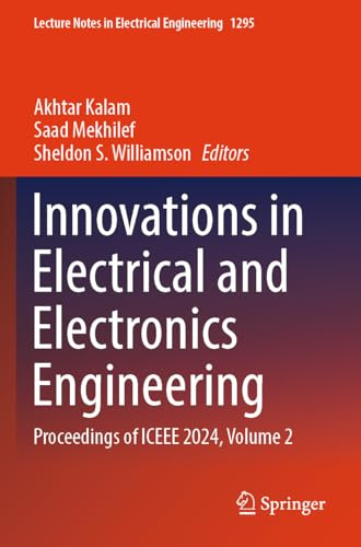 Innovations in Electrical and Electronics Engineering: Proceedings of ICEEE 2024, Volume 2 (Lecture Notes in Electrical Engineering, 1295)