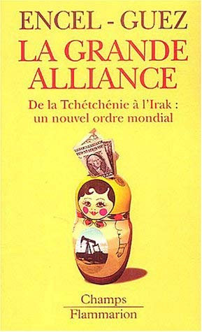 La grande alliance : De la Tchétchénie à l'Irak : un nouvel ordre mondial de Encel. Frédéric (2004) Poche