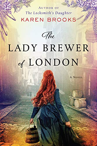 The Lady Brewer of London: A Brilliant Woman's Journey from Loss and Betrayal to Triumph in Medieval England