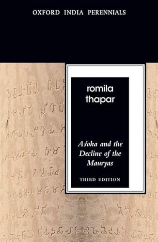 Asoka and the Decline of the Mauryas, Third Edition (Oxford India Perennials Series)