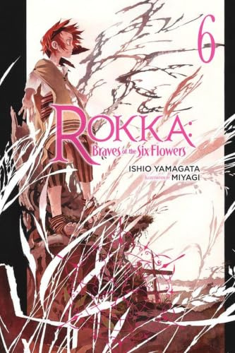 Rokka: Braves of the Six Flowers, Vol. 6 (light novel) (Volume 6)