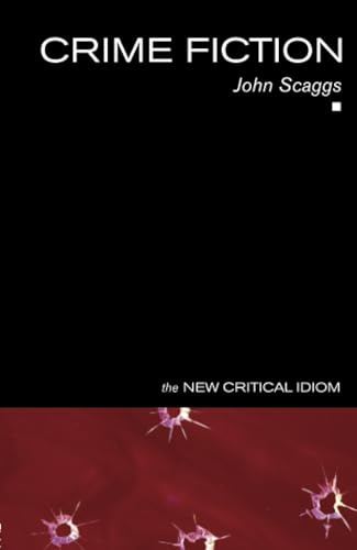 Crime Fiction (THE NEW CRITICAL IDIOM)