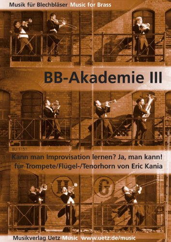 Die Blechbläser-Akademie Band 3 : für Trompete (Flügelhorn/Tenorhorn)