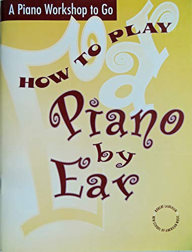 How to Play Piano By Ear (A Piano Workshop to Go)