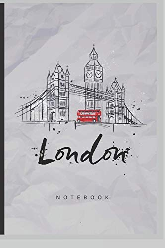 London Notebook: London England Gift Notebook Journal for Your Stories Related to Your England Trip OR Life Style