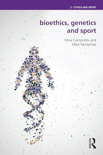 Bioethics, Genetics and Sport (Ethics and Sport)