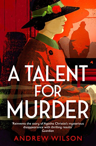 A Talent for Murder: A historical mystery thriller featuring Agatha Christie, perfect for fans of Golden Age crime
