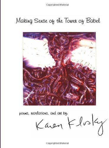 Making Sense of the Tower of Babel: poems, revelations,and art