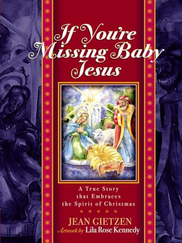 If you're Missing Baby Jesus: A True Story that Embraces the Spirit of Christmas