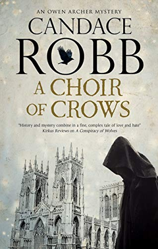A Choir of Crows: 12 (An Owen Archer Mystery)