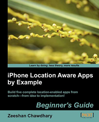iPhone Location Aware Apps by Example - Beginner's Guide (English Edition)