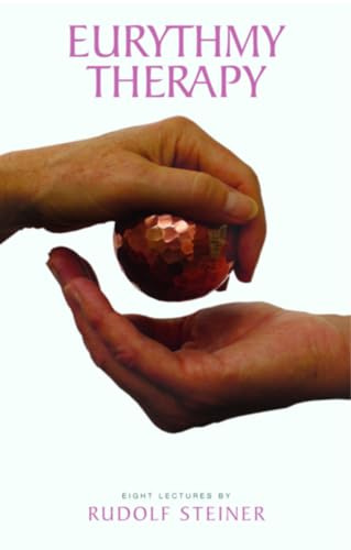 Eurythmy Therapy: (CW 315)