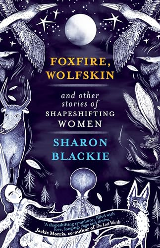 Foxfire, Wolfskin and other stories of shapeshifting women