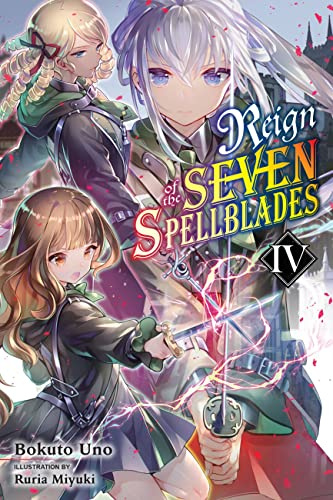 Reign of the Seven Spellblades, Vol. 4 (light novel) (Volume 4)