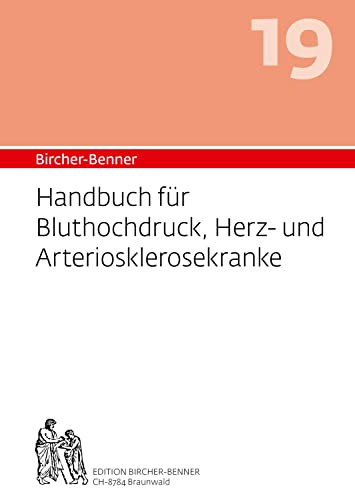 Bircher-Benner: (Hand)buch Nr.19 für Bluthochdruck, Herz- und Arteriosklerosekranke: Diätanleitungen zur Verhütung und Heilung mit Rezeptteil, ... einem ärztlichen Zentrum modernster Heilkunst