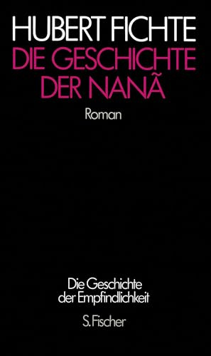 Die Geschichte der Nanã: Roman (Hubert Fichte, Die Geschichte der Empfindlichkeit)