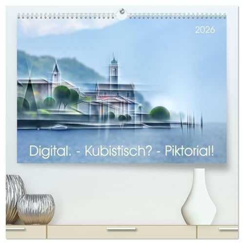 Digital - Kubistisch - Piktorial (hochwertiger Premium Wandkalender 2026 DIN A2 quer), Kunstdruck in Hochglanz: Fotografien, im Stil von Lyonel Feininger verfremdet (CALVENDO Orte)