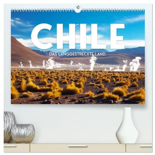 Chile - Das langgestreckte Land. (hochwertiger Premium Wandkalender 2026 DIN A2 quer), Kunstdruck in Hochglanz: Tauchen Sie ein in die unfassbare Welt von Chile. (CALVENDO Natur)