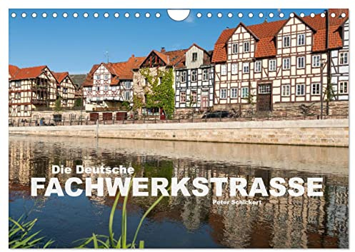 Die deutsche Fachwerkstraße (Wandkalender 2026 DIN A4 quer), CALVENDO Monatskalender: Die wunderbare touristische Route mit historischen Fachwerkstädten in ganz Deutschland. (CALVENDO Orte)