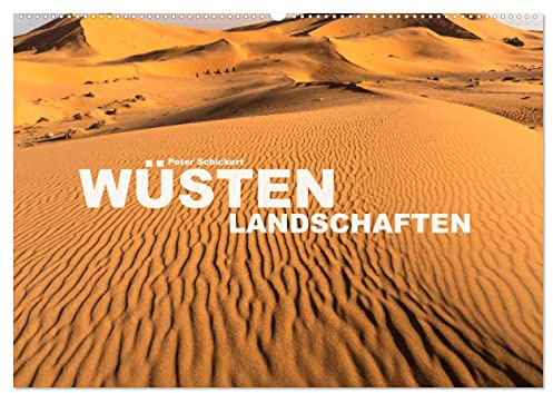 Wüstenlandschaften (Wandkalender 2026 DIN A2 quer), CALVENDO Monatskalender: Faszinierende Wüstenlandschaften aus aller Welt. (CALVENDO Orte)