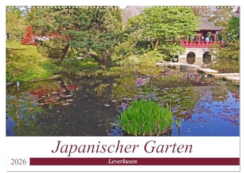 Japanischer Garten Leverkusen (Wandkalender 2026 DIN A2 quer), CALVENDO Monatskalender: Frühling im Japanischen Garten Leverkusen (CALVENDO Natur)
