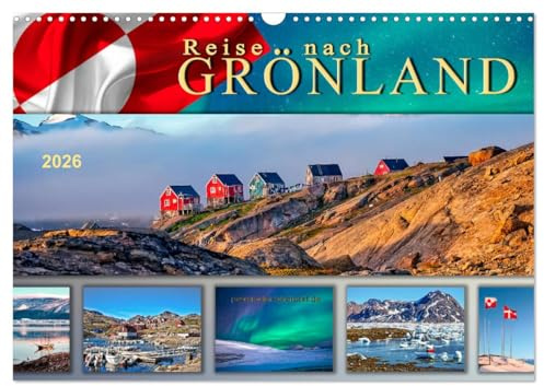 Reise nach Grönland (Wandkalender 2026 DIN A3 quer), CALVENDO Monatskalender: Unterwegs in faszinierender Natur. (CALVENDO Natur)