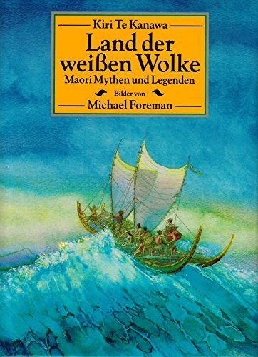 Land der weissen Wolke. Maori-Mythen und Legenden