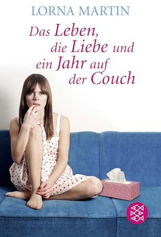 Das Leben, die Liebe und ein Jahr auf der Couch: Der Roman meines Lebens