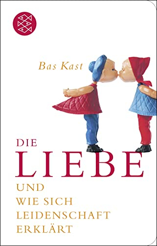 Die Liebe: und wie sich Leidenschaft erklärt | Geschenkausgabe im Miniformat (Fischer Taschenbibliothek)