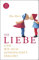 Die Liebe: und wie sich Leidenschaft erklärt | Geschenkausgabe im Miniformat (Fischer Taschenbibliothek)