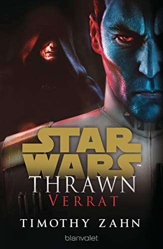 Star Wars™ Thrawn - Verrat (Thrawn – Im Dienst des Imperiums, Band 3)