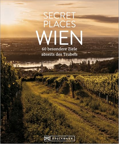Reisebildband Geheimtipps Wien – Secret Places Wien: Traumhafte Orte abseits des Trubels