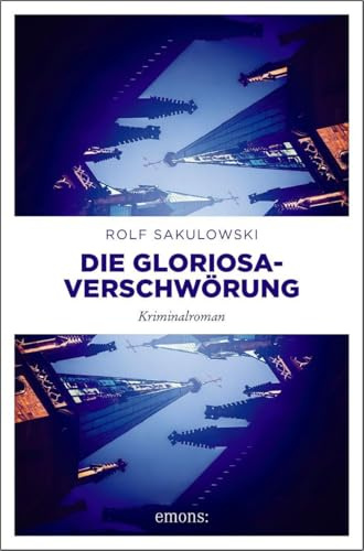 Die Gloriosa-Verschwörung: Kriminalroman