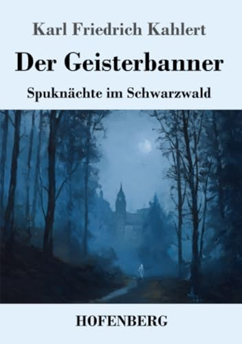 Der Geisterbanner: Spuknächte im Schwarzwald