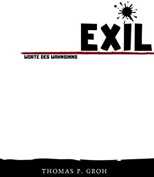 Exil: Worte des Wahnsinns
