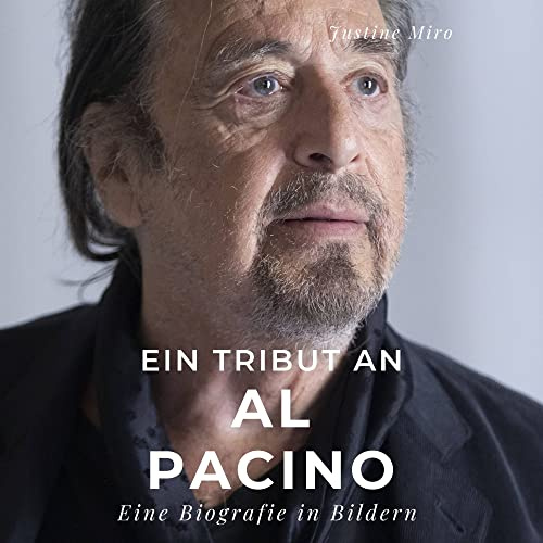 Ein Tribut an Al Pacino: Eine Biografie in Bildern