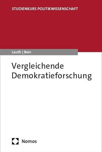 Vergleichende Demokratieforschung: Einführung (Studienkurs Politikwissenschaft)