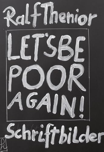 Let's be poor again!: Ein anonymer Lebenslauf (edition offenes feld)