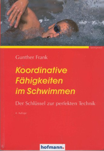 Koordinative Fähigkeiten im Schwimmen: Der Schlüssel zur perfekten Technik